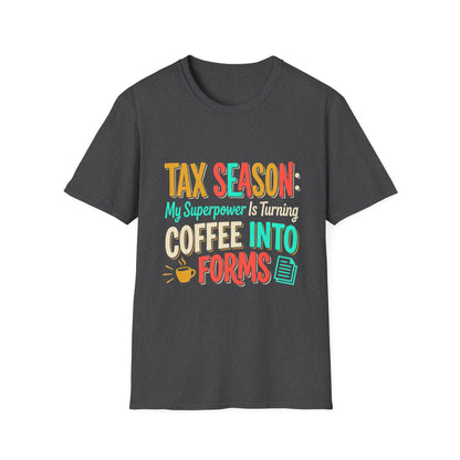 Legacy T-Shirt — “My Superpower Is Turning Coffee Into Forms”