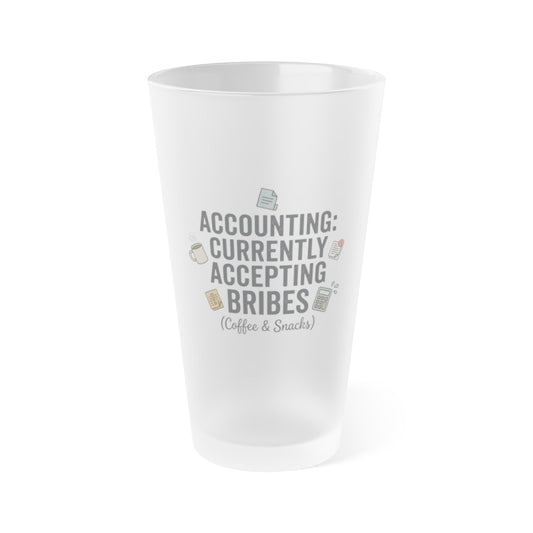 Legacy Frosted Pint Glass – "Accounting: Currently Accepting Bribes" 16oz Beer Frosted Pint Glass