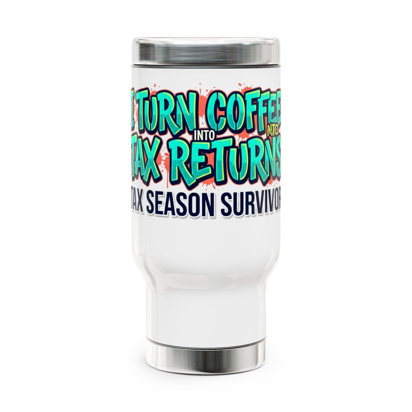 Legacy Travel Mug — "I Turn Coffee Into Tax Returns" 14oz Stainless Steel
