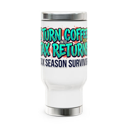 Legacy Travel Mug — "I Turn Coffee Into Tax Returns" 14oz Stainless Steel