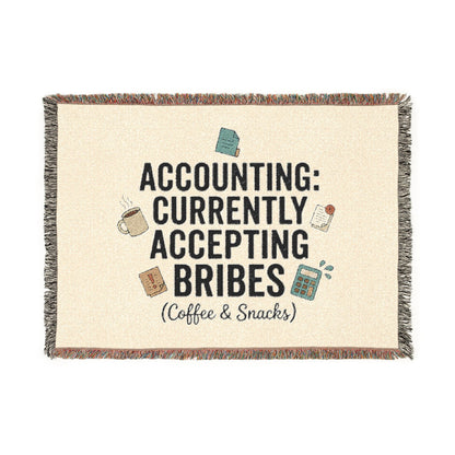 Legacy Blanket: "Accounting: Currently Accepting Bribes (Coffee & Snacks)" Woven Throw