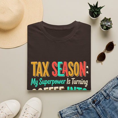 Legacy T-Shirt — “My Superpower Is Turning Coffee Into Forms”