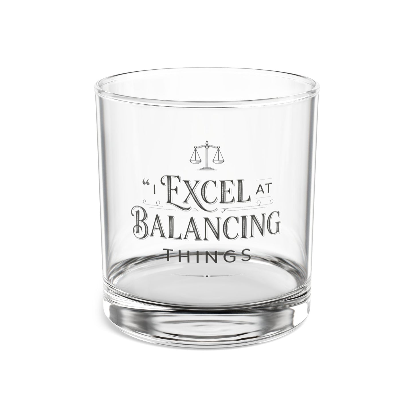 Legacy Whiskey Rocks Glass - 'Excel at Balancing Things'  10oz
