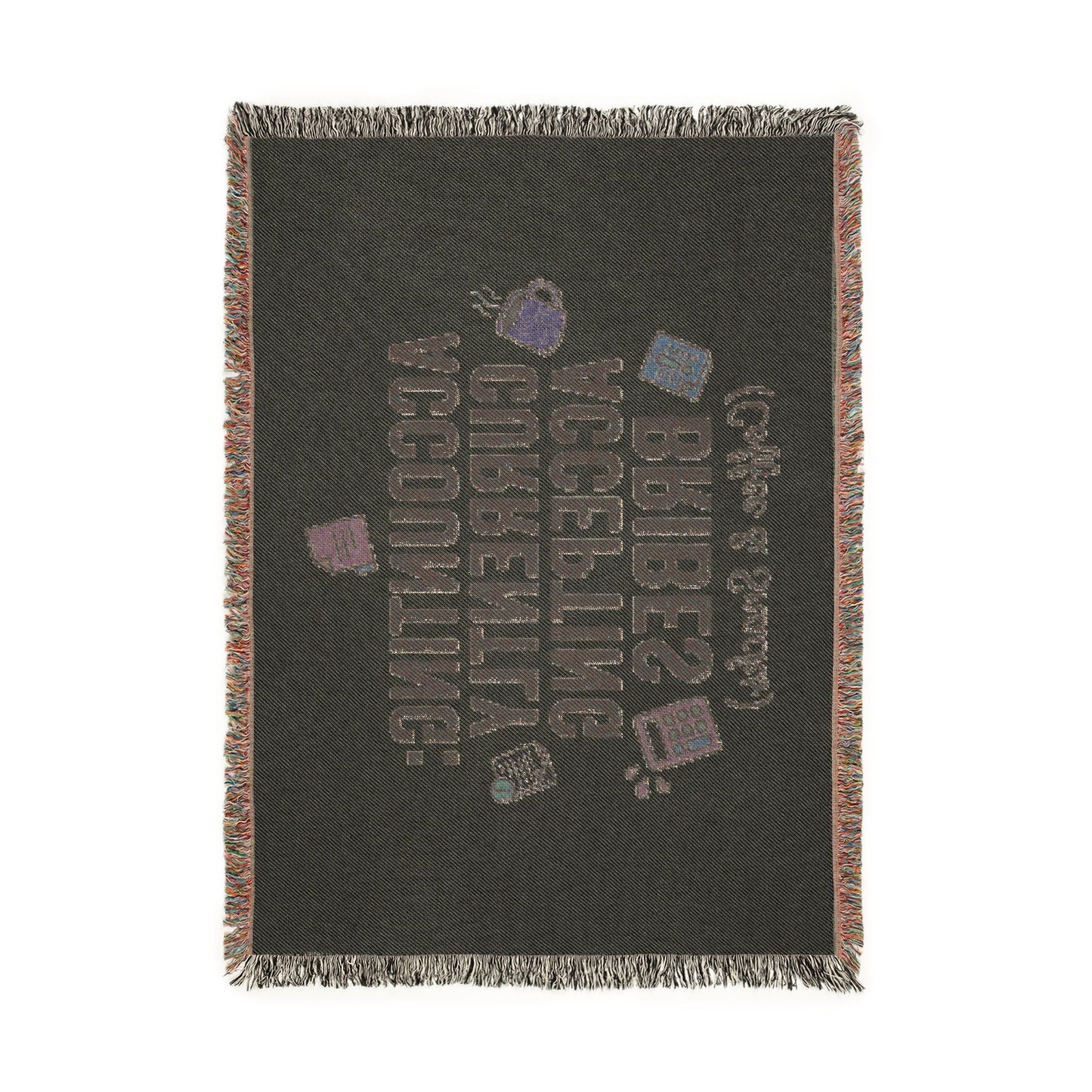 Legacy Blanket: "Accounting: Currently Accepting Bribes (Coffee & Snacks)" Woven Throw