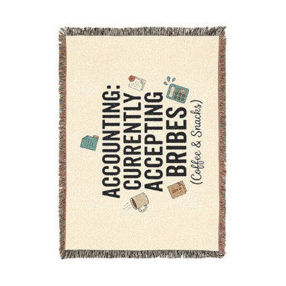 Legacy Blanket: "Accounting: Currently Accepting Bribes (Coffee & Snacks)" Woven Throw