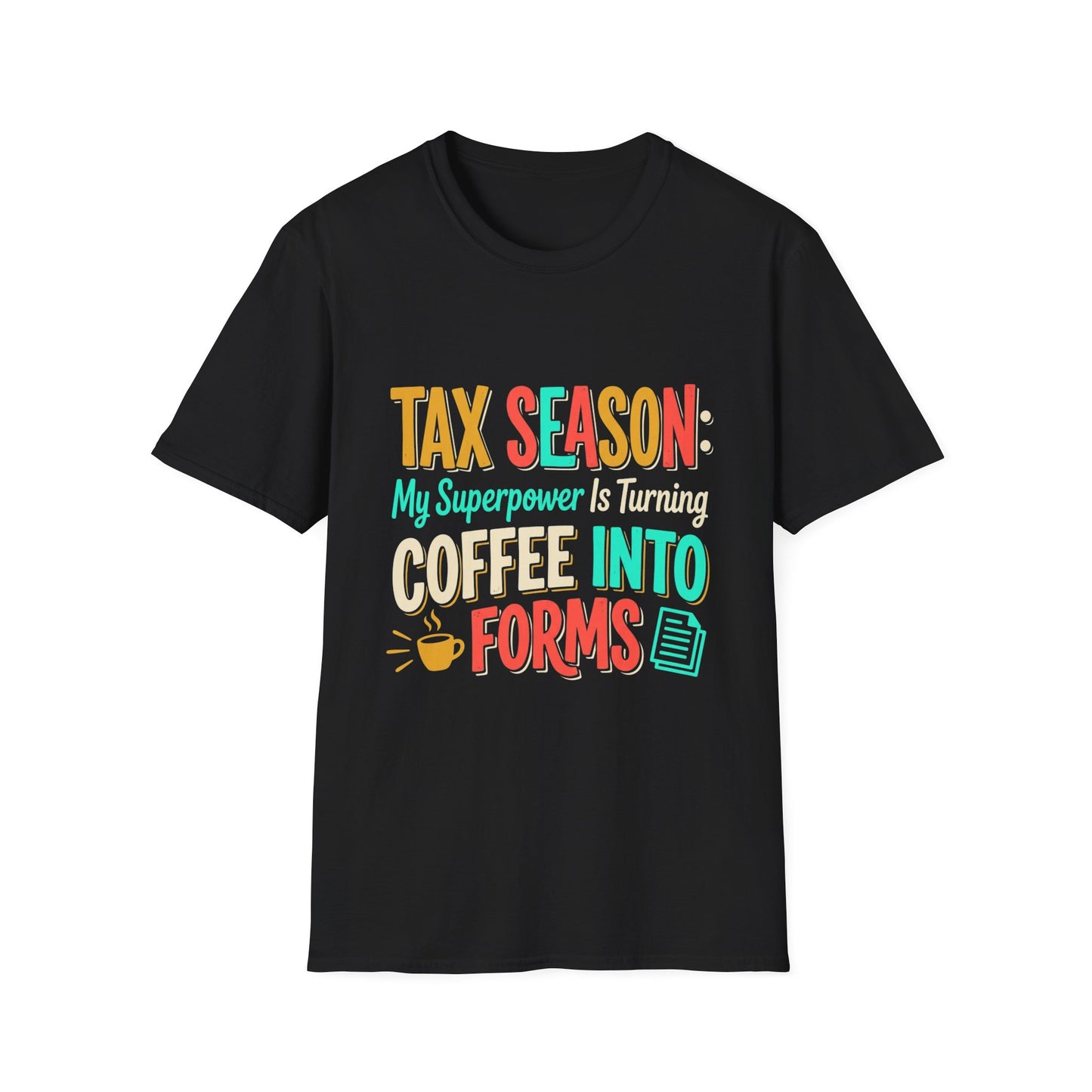 Legacy T-Shirt — “My Superpower Is Turning Coffee Into Forms”