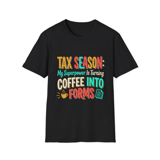 Legacy T-Shirt - “My Superpower Is Turning Coffee Into Forms”
