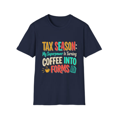 Legacy T-Shirt — “My Superpower Is Turning Coffee Into Forms”