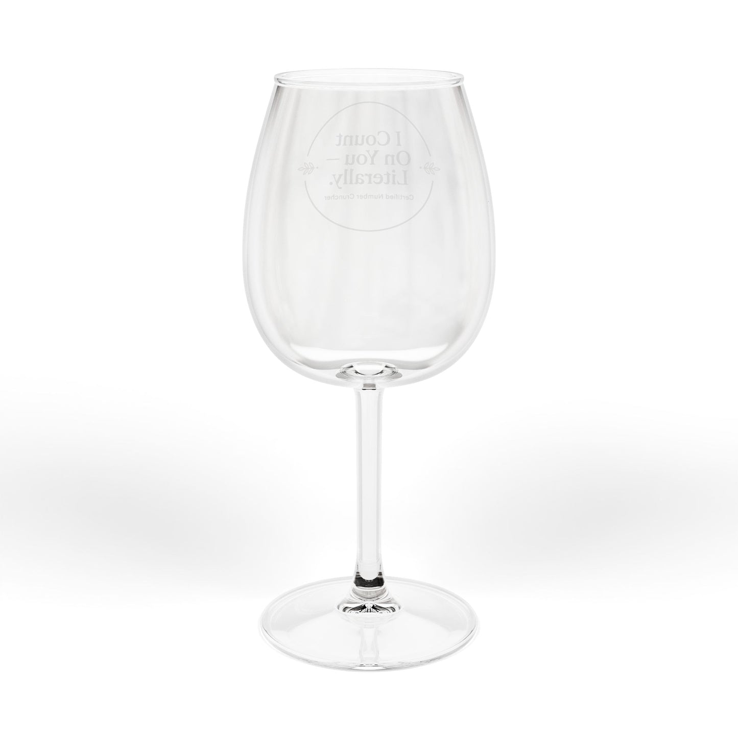 Legacy Wine Glass - I Count On You Literally 12oz Wine Glass