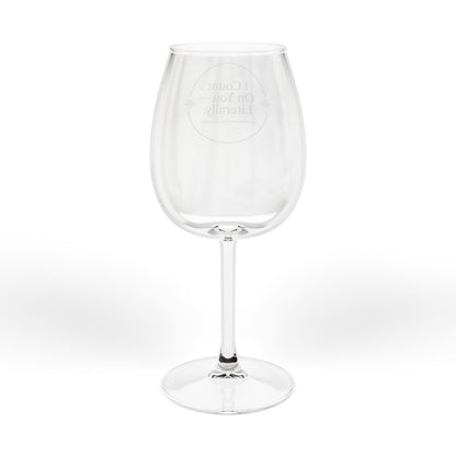 Legacy Wine Glass - I Count On You Literally 12oz Wine Glass