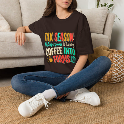 Legacy T-Shirt — “My Superpower Is Turning Coffee Into Forms”